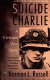 Suicide Charlie : a Vietnam War story /