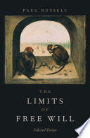 The limits of free will : selected essays /