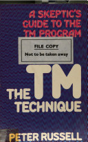 The TM technique : a skeptics guide to the TM program /