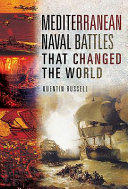 Mediterranean naval battles that changed the world /