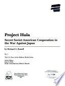Project HULA : secret Soviet-American cooperation in the war against Japan /
