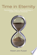 Time in eternity : Pannenberg, physics, and eschatology in creative mutual interaction /