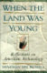 When the land was young : reflections on American archaeology /