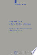 Images of Egypt in early biblical literature : Cisjordan-Israelite, Transjordan-Israelite, and Judahite portrayals /