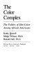 The color complex : the politics of skin color among African Americans /