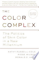 The color complex : the politics of skin color in a new millennium /
