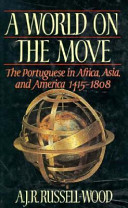 A world on the move : the Portuguese in Africa, Asia, and America, 1415-1808 /