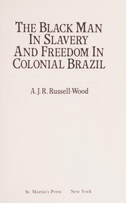 The Black man in slavery and freedom in colonial Brazil /