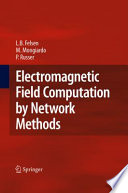 Electromagnetic field computation by network methods /