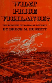What price vigilance? : The burdens of national defense /