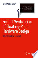 Formal Verification of Floating-Point Hardware Design : A Mathematical Approach /