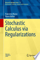 Stochastic Calculus via Regularizations /