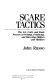 Scare tactics : the art, craft, and trade secrets of writing, producing, and directing chillers and thrillers /