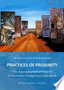 Practices of proximity : the appropriation of English in Australian indigenous literature /