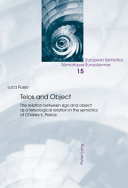 Telos and object : the relation between sign and object as a teleological relation in the semiotics of Charles S. Peirce /