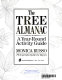 The tree almanac : a year-round activity guide /