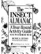 The insect almanac : a year-round activity guide /
