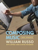 Composing music : a new approach /