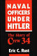 Naval officers under Hitler : the story of Crew 34 /