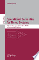 Operational semantics for timed systems : a non-standard approach to uniform modeling of timed and hybrid systems /