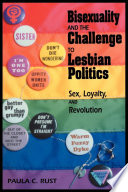 Bisexuality and the challenge to lesbian politics : sex, loyalty, and revolution /