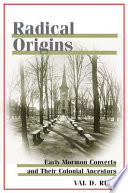 Radical origins : early Mormon converts and their colonial ancestors /