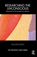Researching the unconscious : principles of psychoanalytic method /