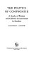 The politics of compromise ; a study of parties and cabinet government in Sweden /