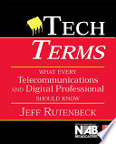 Tech terms : what every telecommunications and digital media professional should know /