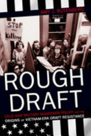 Rough draft : Cold War military manpower policy and the origins of Vietnam-era draft resistance /