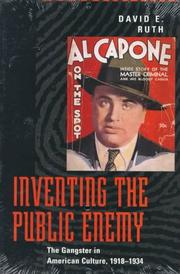 Inventing the public enemy : the gangster in American culture, 1918-1934 /