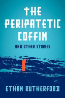 The peripatetic coffin and other stories /