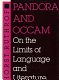 Pandora and Occam : on the limits of language and literature /