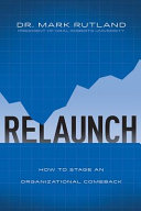 Relaunch : how to stage an organizational comeback /
