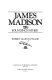 James Madison : the founding father /