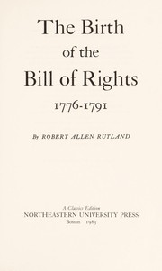 The birth of the Bill of Rights, 1776-1791 /