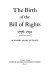 The birth of the Bill of Rights, 1776-1791 /