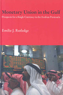 Monetary union in the Gulf : prospects for a single currency in the Arabian Peninsula /