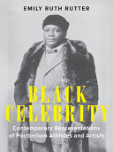 Black celebrity : contemporary representations of postbellum athletes and artists /