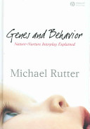 Genes and behavior : nature -- nurture interplay explained /