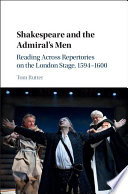Shakespeare and the Admiral's Men : reading across repertories on the London stage, 1594-1600 /