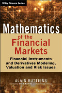 Mathematics of the financial markets : financial instruments and derivatives modelling, valuation and risk issues /