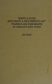 "Many a song and many a leccherous lay" : tradition and individuality in Chaucer's lyric poetry /