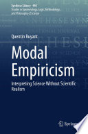 Modal Empiricism : Interpreting Science Without Scientific Realism /