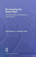 Re-inventing the Italian right : territorial politics, populism and 'post-fascism' /