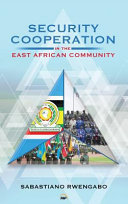 Security cooperation in the East African Community /