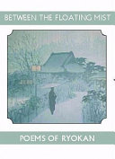 Between the floating mist : poems of Ryōkan /