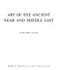 Art of the ancient Near and Middle East /