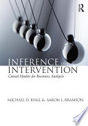Inference and intervention : causal models for business analysis /