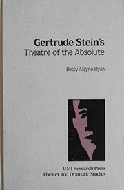 Gertrude Stein's theatre of the absolute /